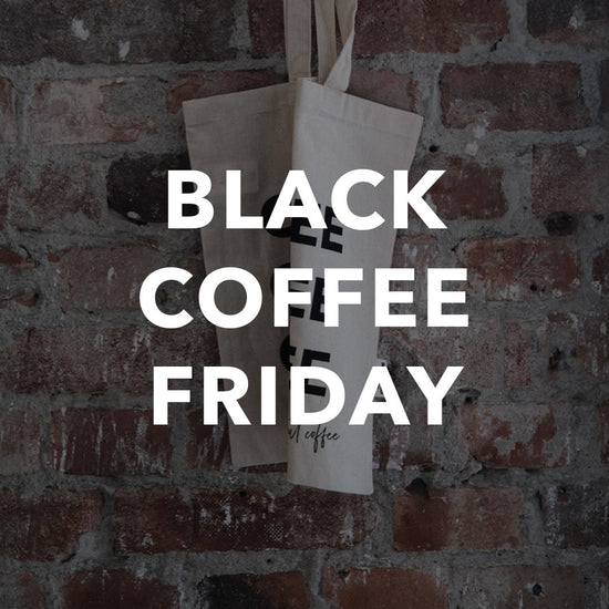 Halfway through Black Week and coffees are moving faster than I expected.