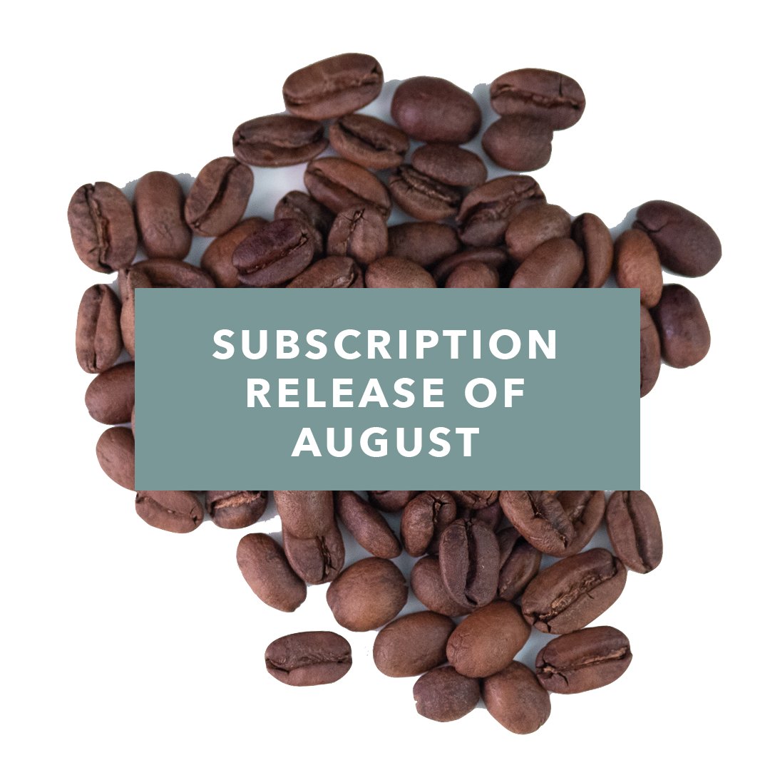 SUBSCRIPTION RELEASE OF AUGUST - Standout Coffee