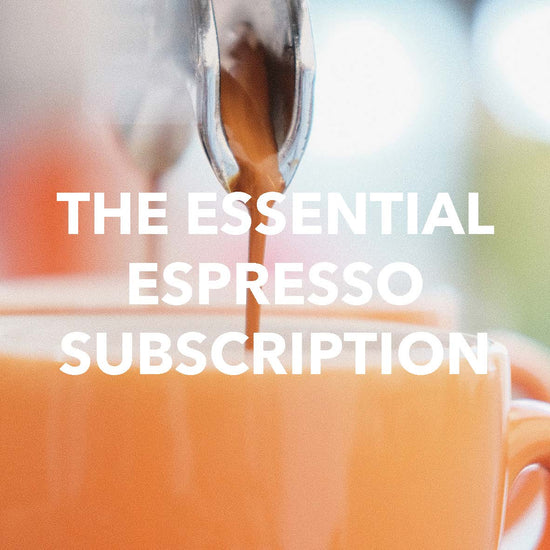 The Essential – High Volume Espresso Subscription
